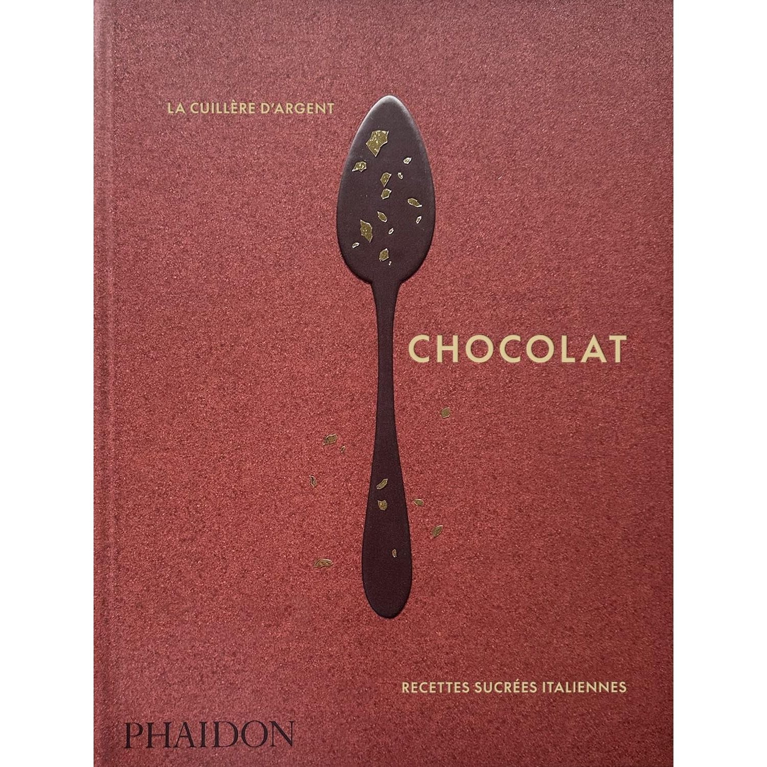 La cuillère d’argent : chocolat - Phaïdon - Livre de cuisine - - La Guilde Culinaire