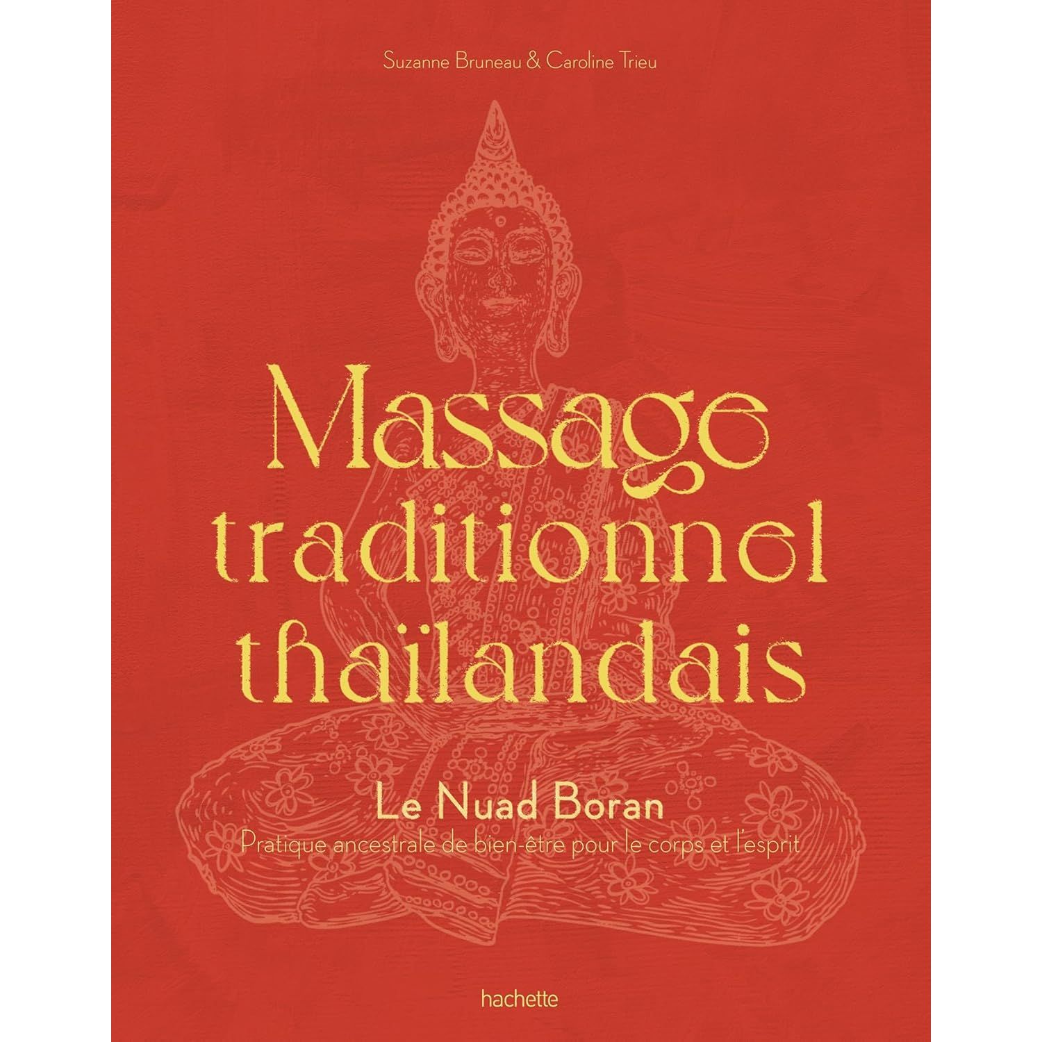 Massage traditionnel thaïlandais ! - Hachette Ed. - Livre de cuisine - - La Guilde Culinaire