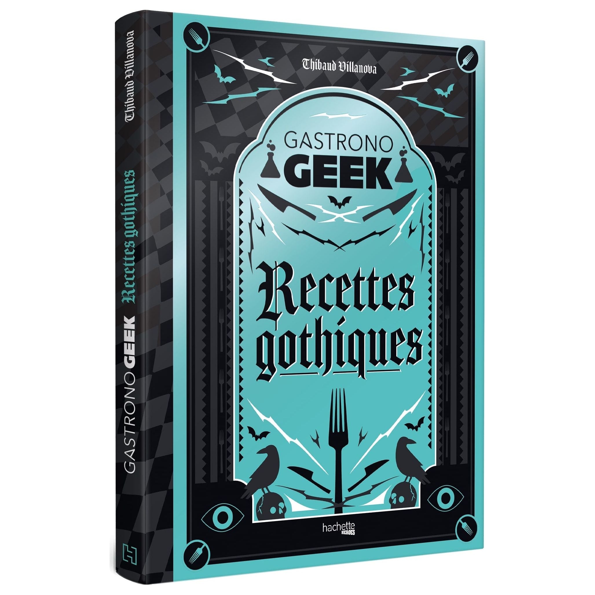 Gastrono GEEK Recettes gothiques - Hachette Ed. - Livre de cuisine - - La Guilde Culinaire