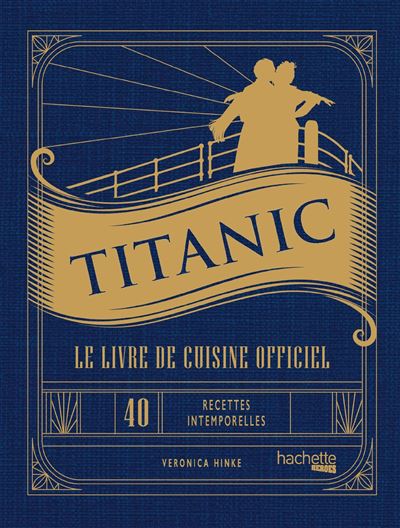 Titanic - Le livre de cuisine officiel    - Hachette Ed. - Livre de cuisine - 