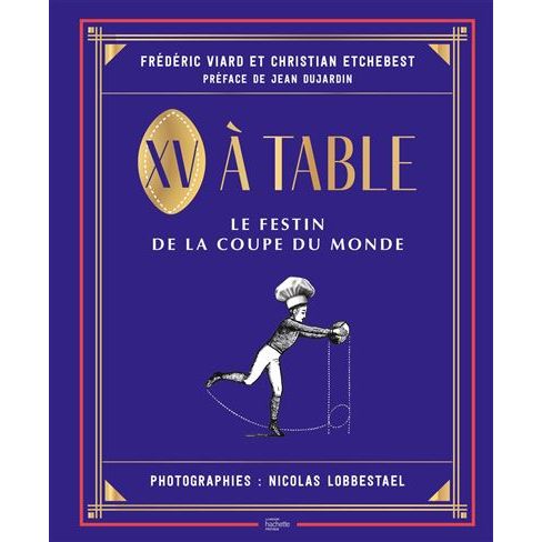 XV à table ! - Hachette Ed. - Livre de cuisine - - La Guilde Culinaire