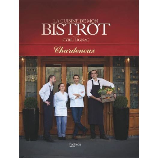 La cuisine de mon bistrot ! - Hachette Ed. - Livre de cuisine - - La Guilde Culinaire