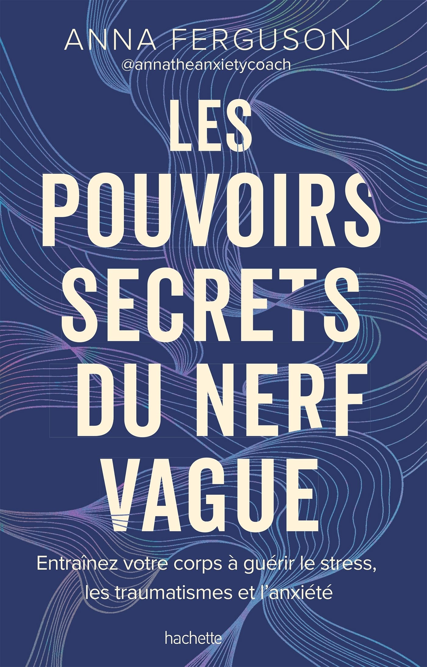 Les pouvoirs secrets du nerf vague - Hachette Ed. - Livre de bien-être - - La Guilde Culinaire