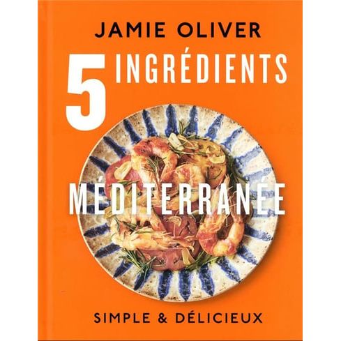 5 ingrédients - Méditerranée ! - Hachette Ed. - Livre de cuisine - - La Guilde Culinaire