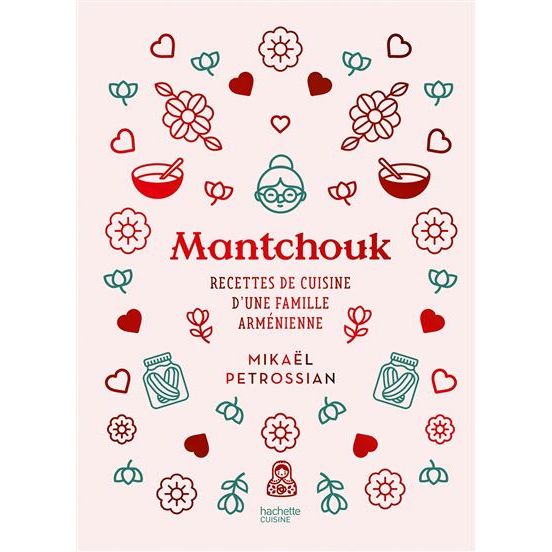 Mantchouk...cuisine Arménienne ! - Hachette Ed. - Livre d'alcool et boisson - - La Guilde Culinaire