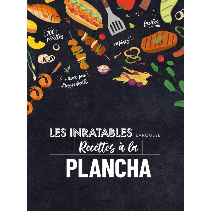 Les inratables : recettes à la plancha ! - Larousse Ed. - Livre de cuisine - - La Guilde Culinaire