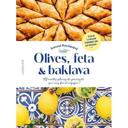 Olives, feta & baklava - Larousse Ed. - Livre de cuisine - - La Guilde Culinaire