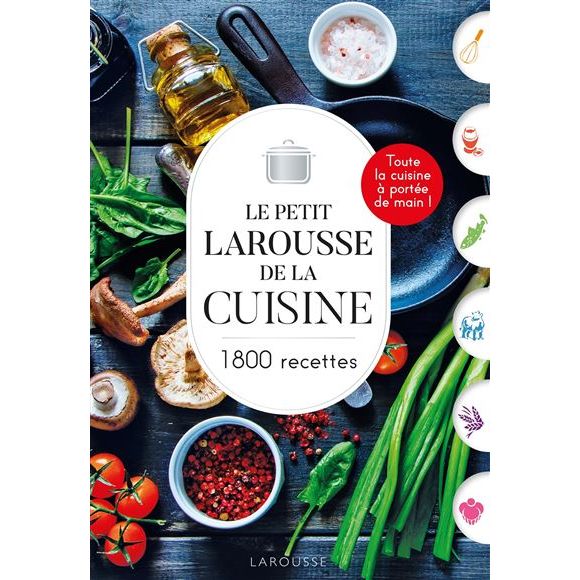 Petit Larousse de la cuisine - Larousse Ed. - Livre de cuisine - - La Guilde Culinaire