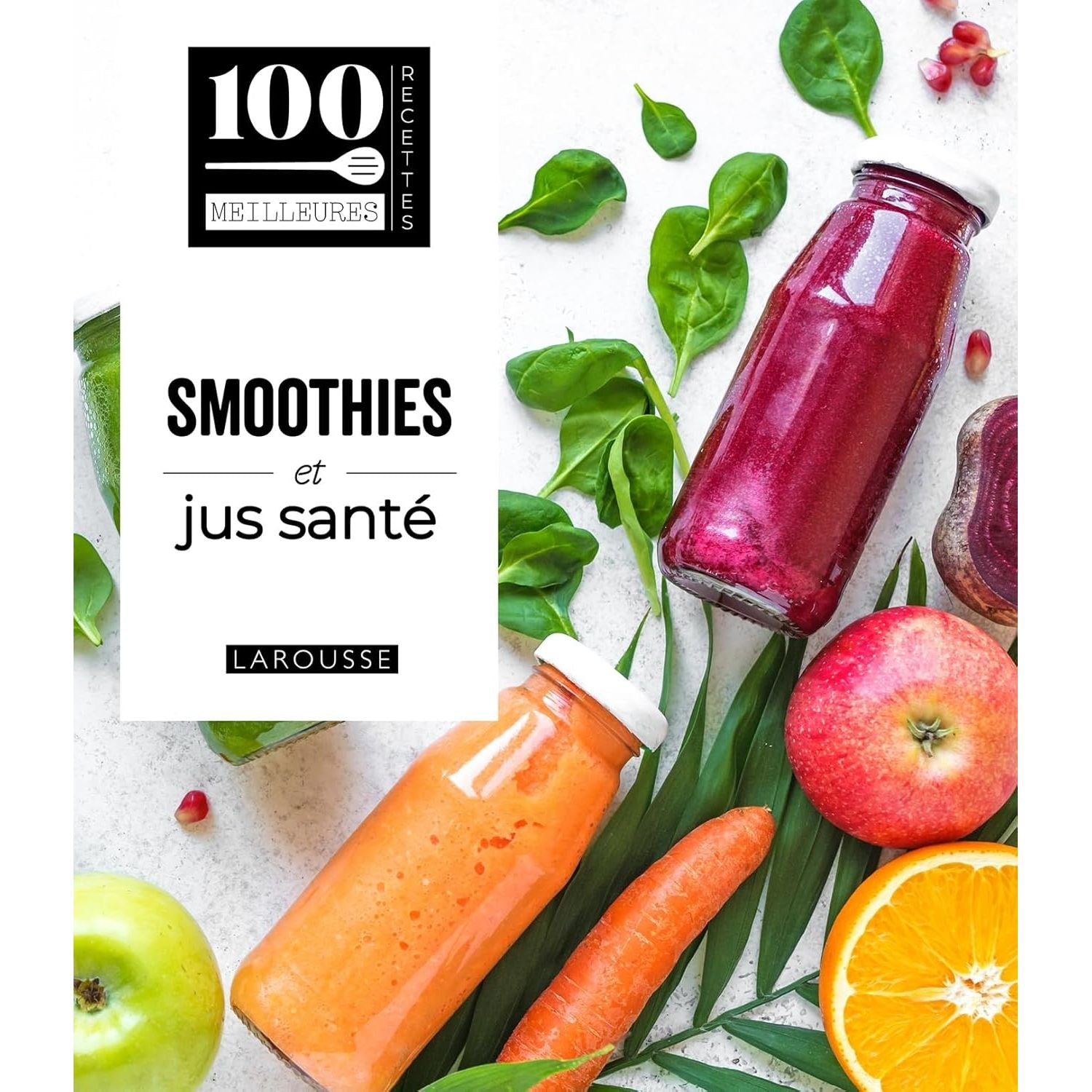 Smoothies et Jus Santé - Larousse Ed. - Livre de cuisine - - La Guilde Culinaire