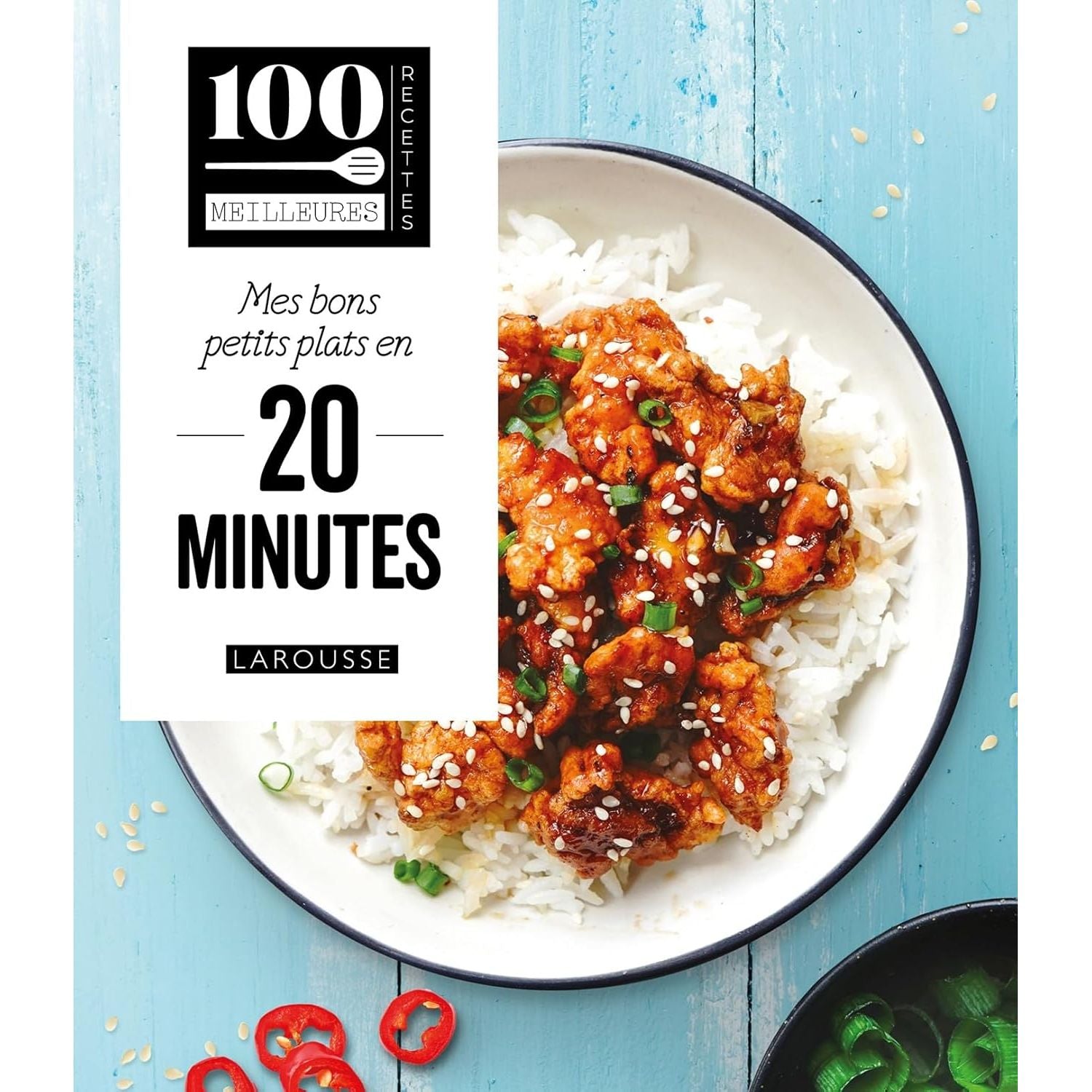 Mes bons petits plats en 20 minutes - Larousse Ed. - Livre de cuisine - - La Guilde Culinaire