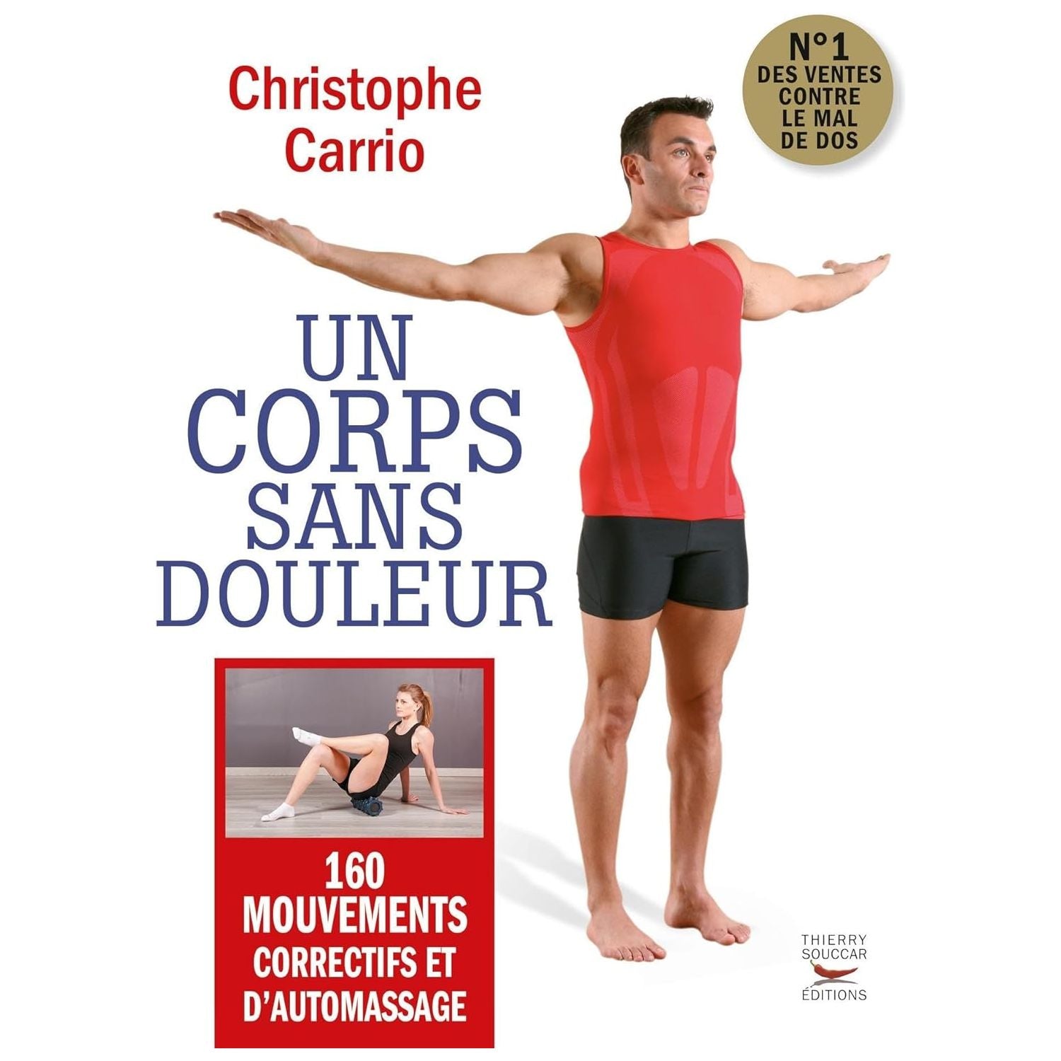 Un corps sans douleur - 160 mouvements correctifs et d'auto (Nouvelle édition) ! - Thierry Souccar Ed. - Livre santé - - La Guilde Culinaire