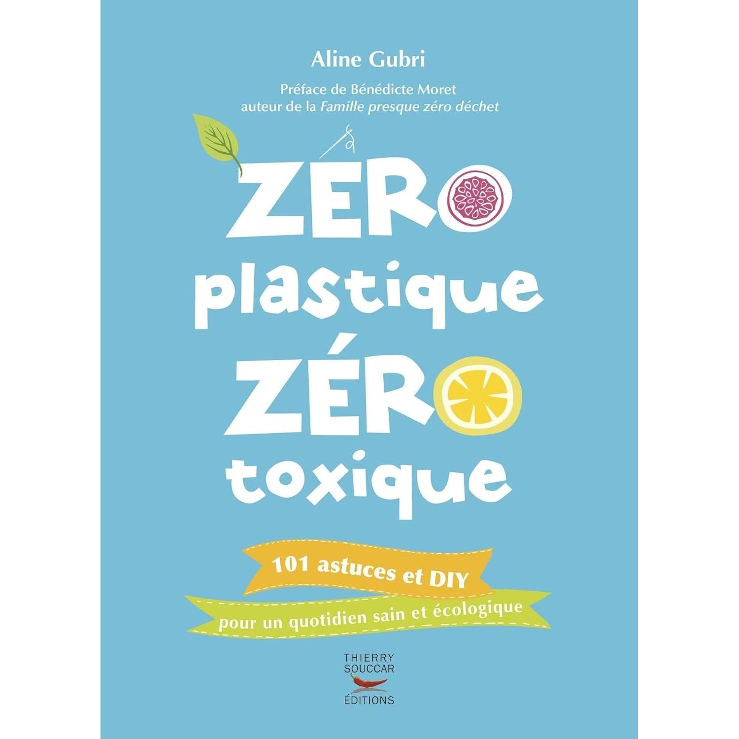 Zéro plastique, zéro toxique ! - Thierry Souccar Ed. - Livre - - La Guilde Culinaire