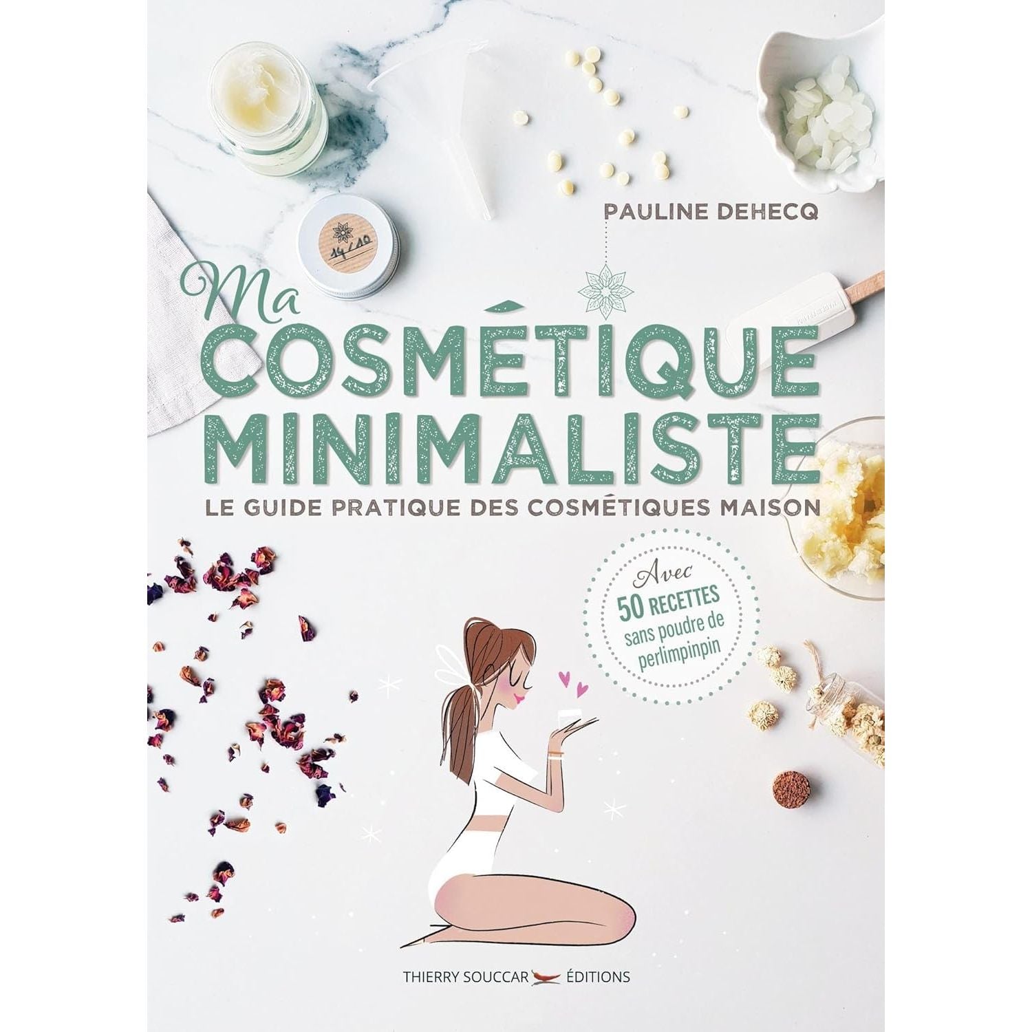 Ma cosmétique minimaliste - Thierry Souccar Ed. - Livre - - La Guilde Culinaire
