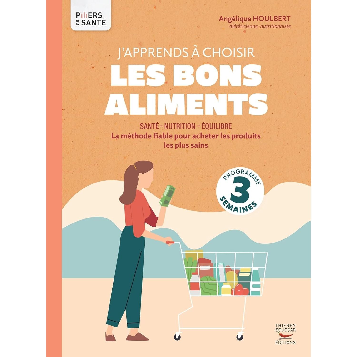 J'apprends à choisir les bons aliments ! - Thierry Souccar Ed. - Livre santé - - La Guilde Culinaire
