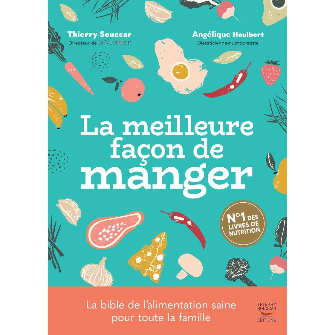 La meilleure façon de manger - 3ème édition ! - Thierry Souccar Ed. - Livre santé - - La Guilde Culinaire