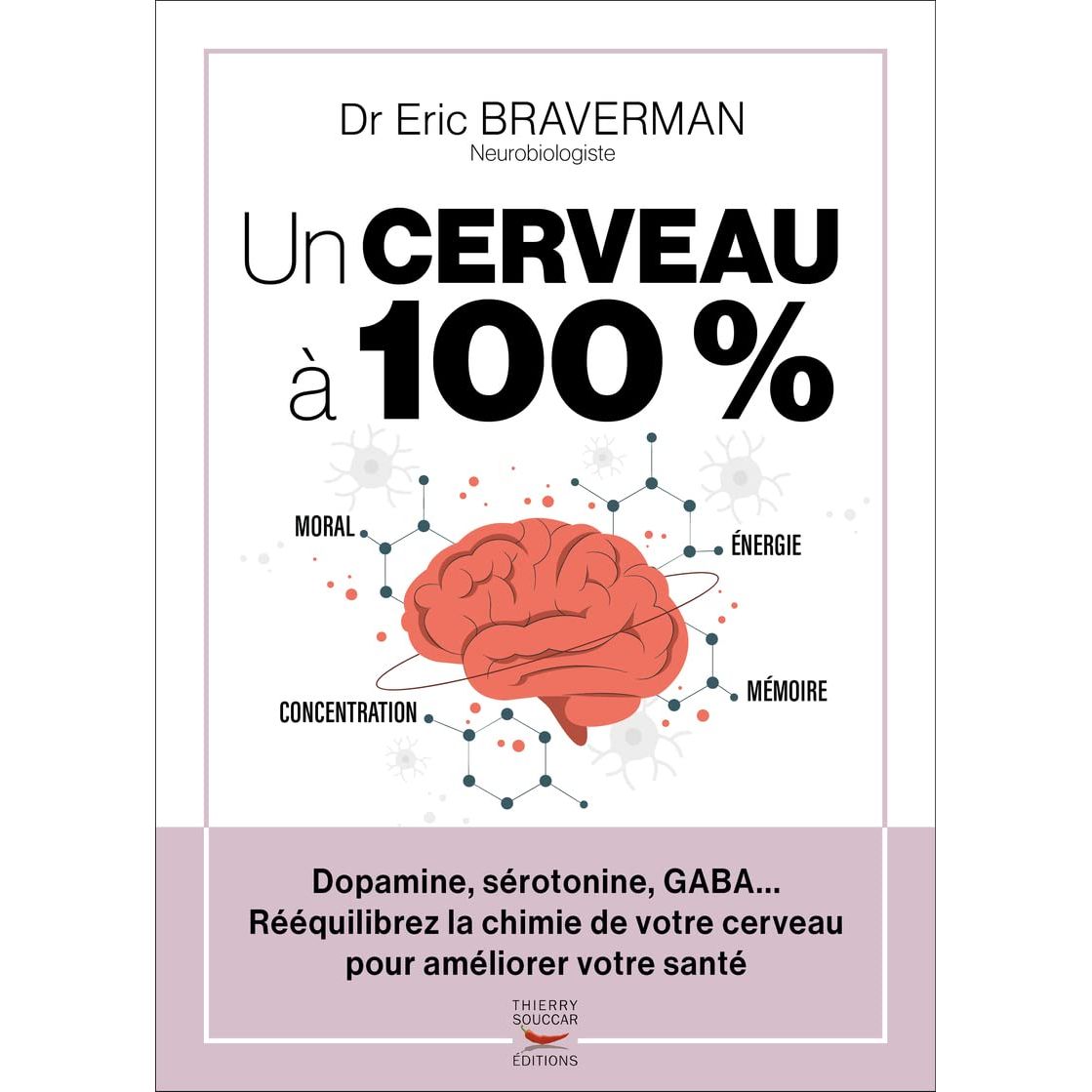 Un cerveau à 100% ! - Thierry Souccar Ed. - Livre de bien-être - - La Guilde Culinaire