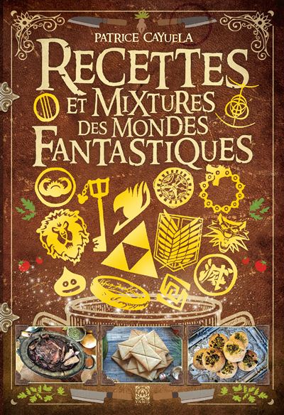Recettes et mixtures des mondes fantastiques    - Ynnis Ed. - Livre de cuisine - 