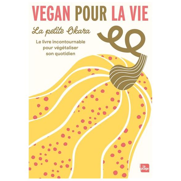 Vegan pour la vie ! - La Plage Ed. - Livre de cuisine - - La Guilde Culinaire