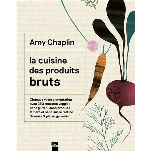 La cuisine des produits bruts ! - La Plage Ed. - Livre de cuisine - - La Guilde Culinaire
