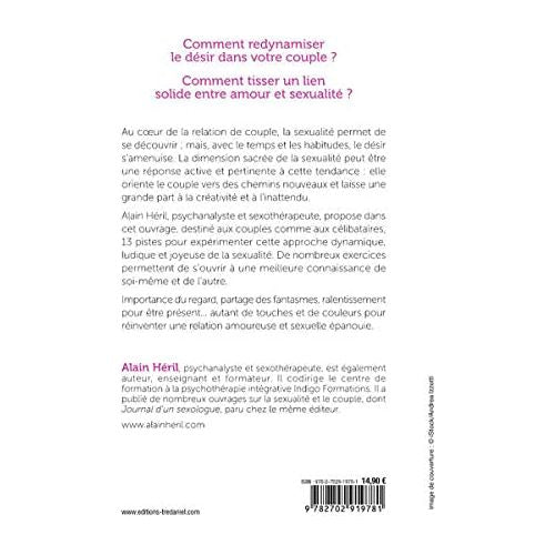On ne fait pas l'amour, c'est l'amour qui nous fait - 13 clés pour dynamiser désir et sexualité - Le Courrier du Livre - Livre de sexualité - - La Guilde Culinaire
