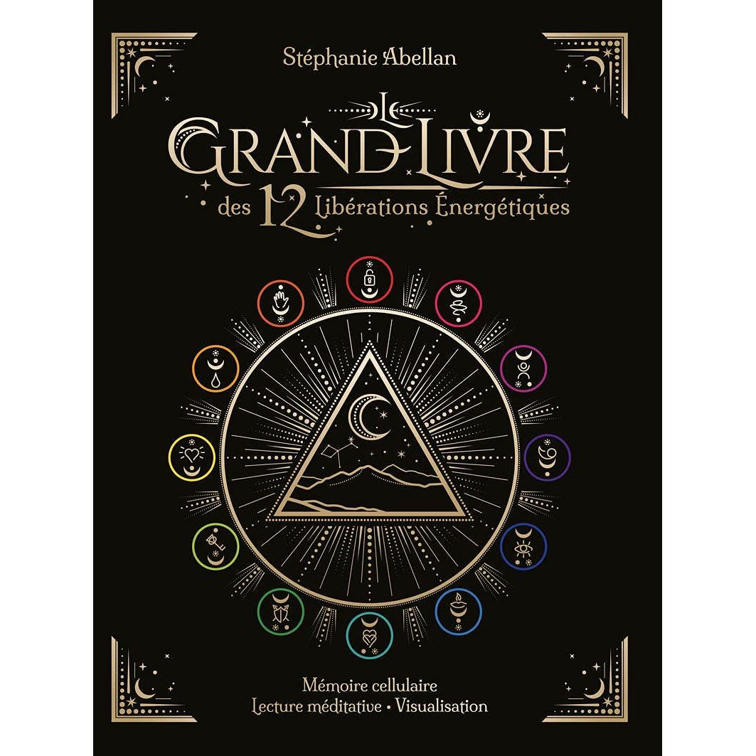 Le Grand livre des 12 libérations énergétiques - Mémoires cellulaires Lecture méditative Visualisati - Le Courrier du Livre - Livre de psychologie - - La Guilde Culinaire