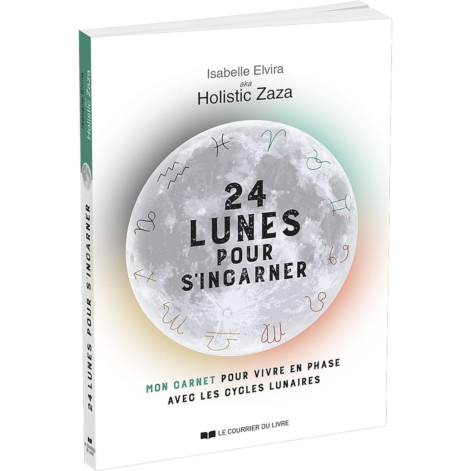 24 lunes pour s'incarner : mon carnet pour vivre en phase avec les cycles lunaires ! - Le Courrier du Livre - Livre - - La Guilde Culinaire