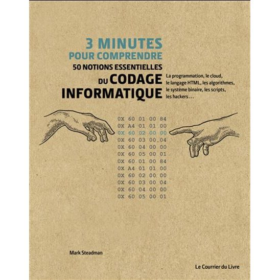 3 minutes pour comprendre 50 notions essentielles du codage informatique ! - Le Courrier du Livre - Livre informatique - - La Guilde Culinaire