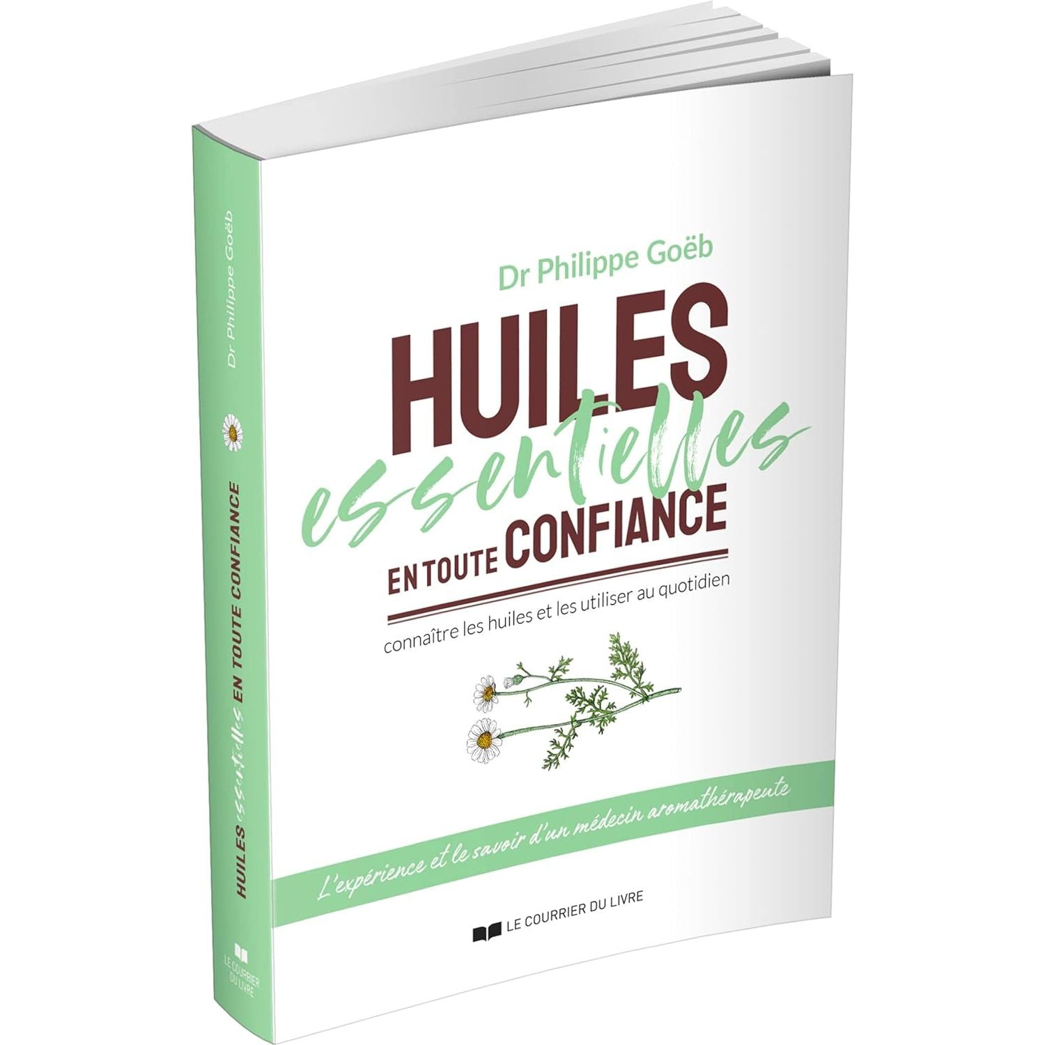 Huiles essentielles en toute confiance : connaître les huiles et les utiliser au quotidien - Le Courrier du Livre - Livre - - La Guilde Culinaire