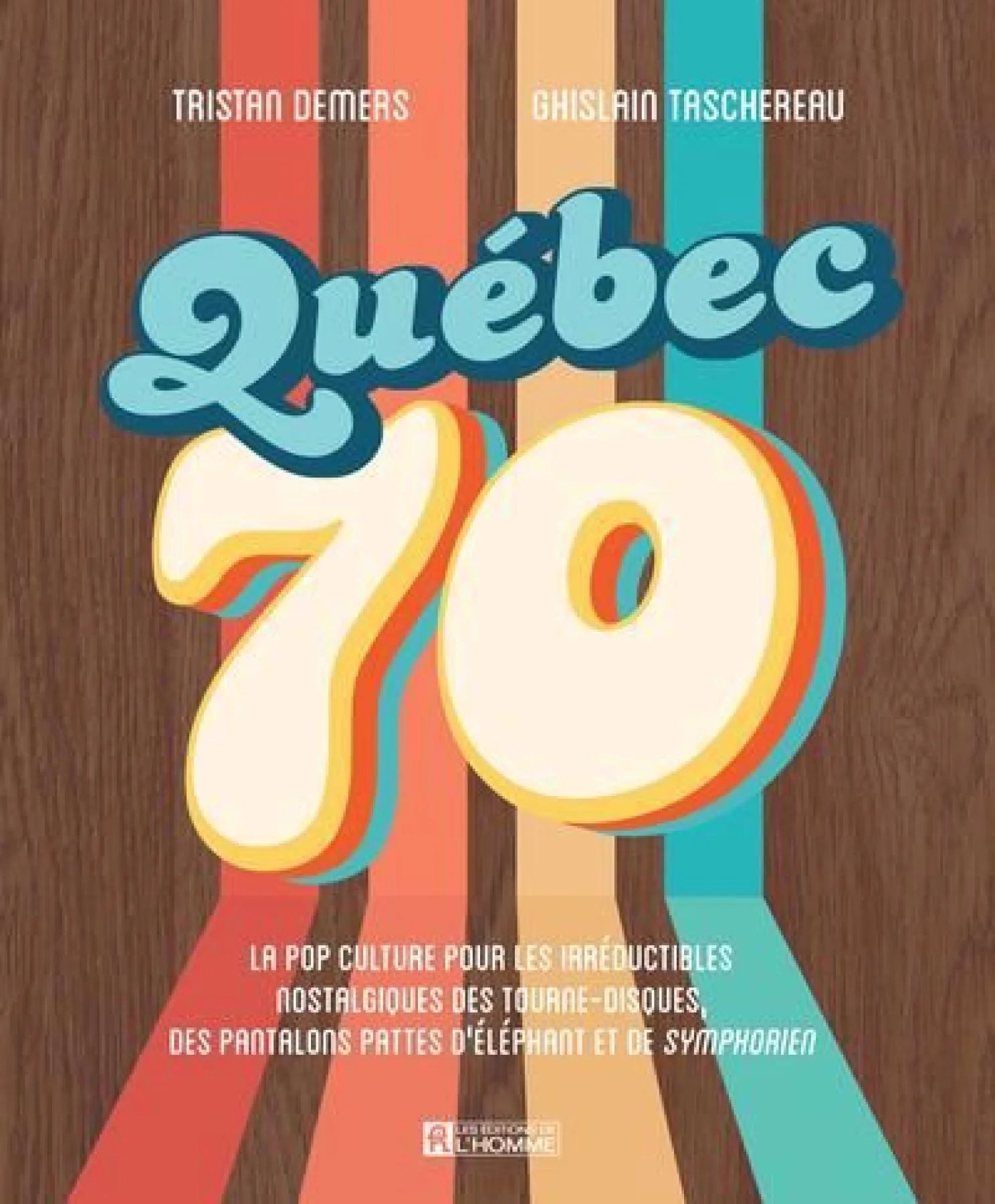 Québec 70 : La pop culture - De L'Homme Ed. - Loisir créatif - - La Guilde Culinaire