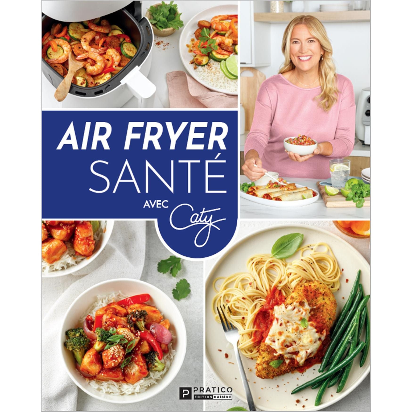 Air fryer santé avec Caty - Pratico Ed. - Livre de cuisine - - La Guilde Culinaire