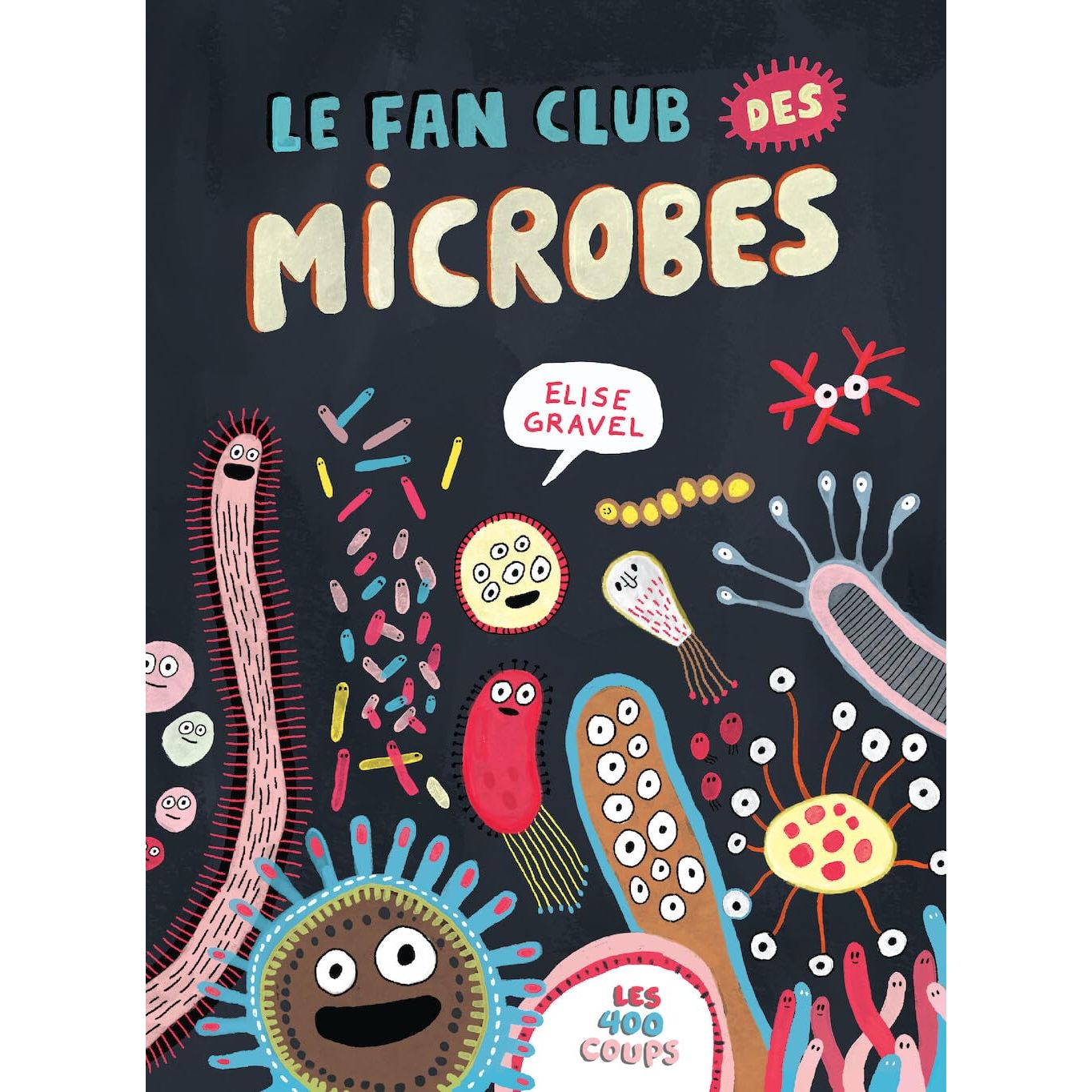 Le Fan club des microbes ! - Thierry Souccar Ed. - Livre - - La Guilde Culinaire