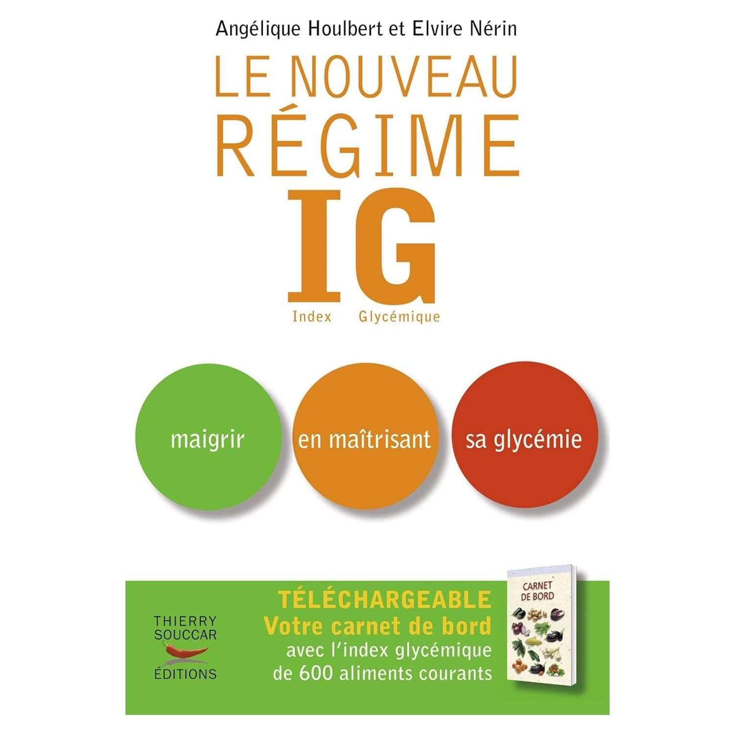 Le nouveau regime ig - maigrir en maitrisant sa glycemie (Nouvelle édition) - Thierry Souccar Ed. - Livre santé - - La Guilde Culinaire