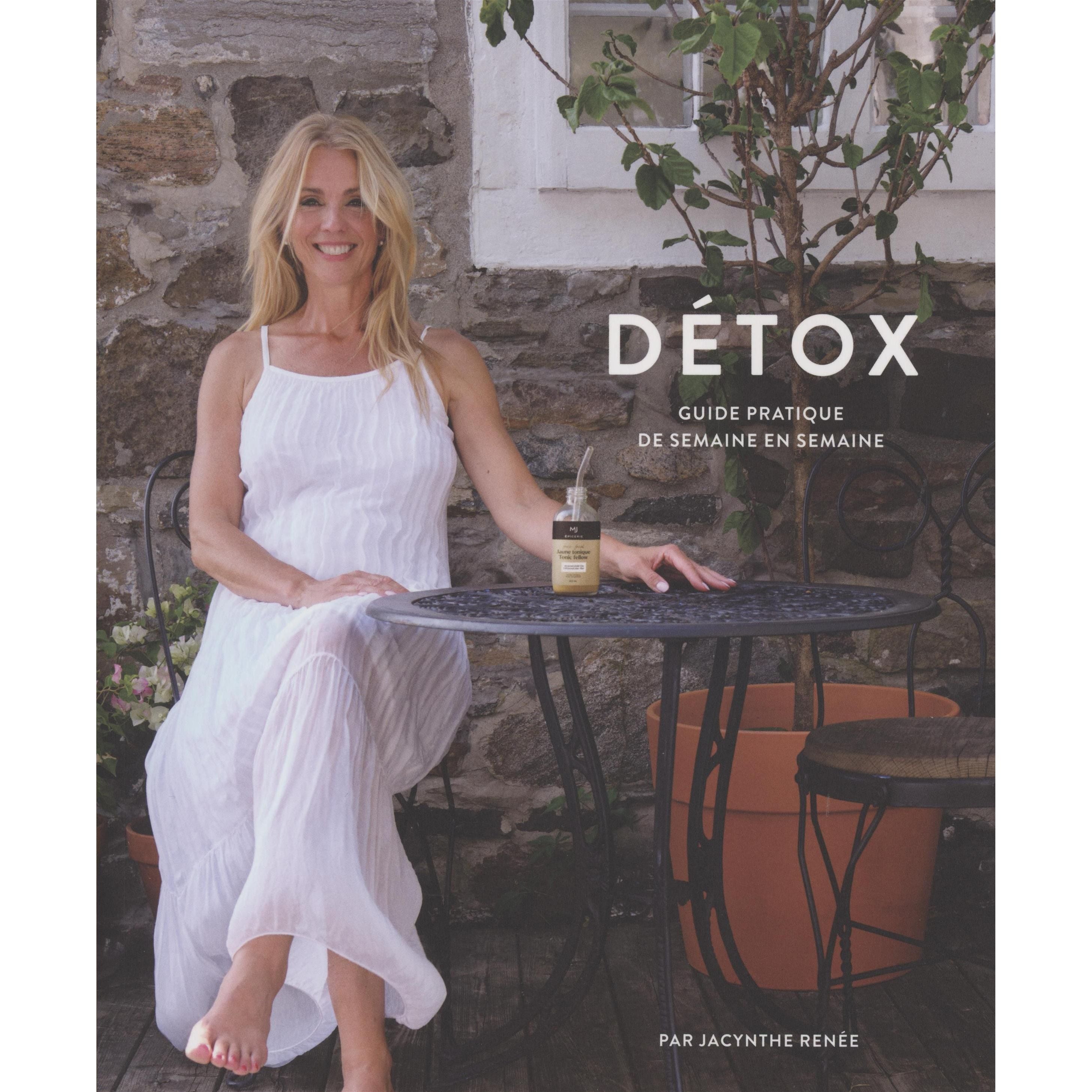 Détox : guide pratique de semaine en semaine ! - Maison Jacynthe - Livre de cuisine - - La Guilde Culinaire