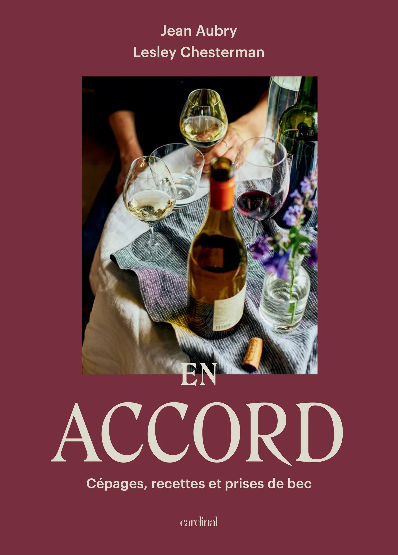 En accord — Cépages, recettes et prises de bec - Cardinal Ed. - Livre de cuisine - - La Guilde Culinaire