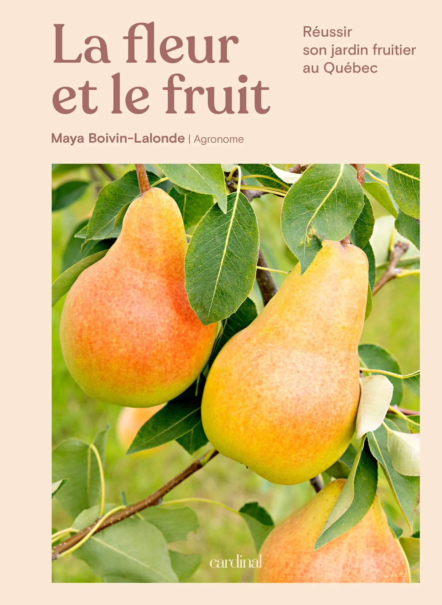 La fleur et le fruit - Réussir son jardin fruitier au Québec