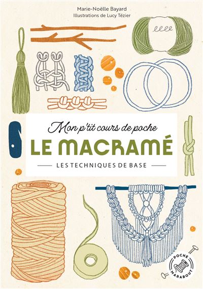 Mon p'tit cours de poche - Le macramé - Marabout - Loisir créatif - - La Guilde Culinaire