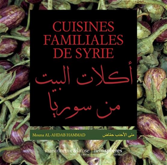 Cuisines familiales de Syrie    - Hémisphères Ed. - Livre de cuisine - 