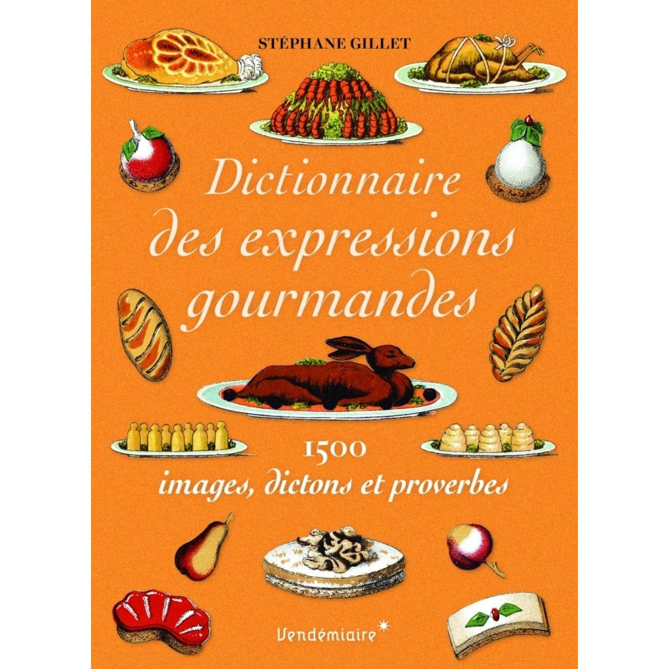 Dictionnaire des expressions gourmandes ! - Vendémiaire Ed. - Livre de cuisine - - La Guilde Culinaire