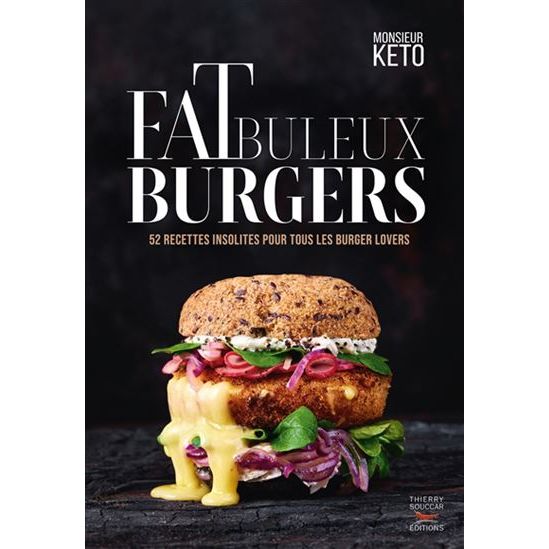 FaTbuleux burgers ! - Thierry Souccar Ed. - Livre de cuisine - - La Guilde Culinaire