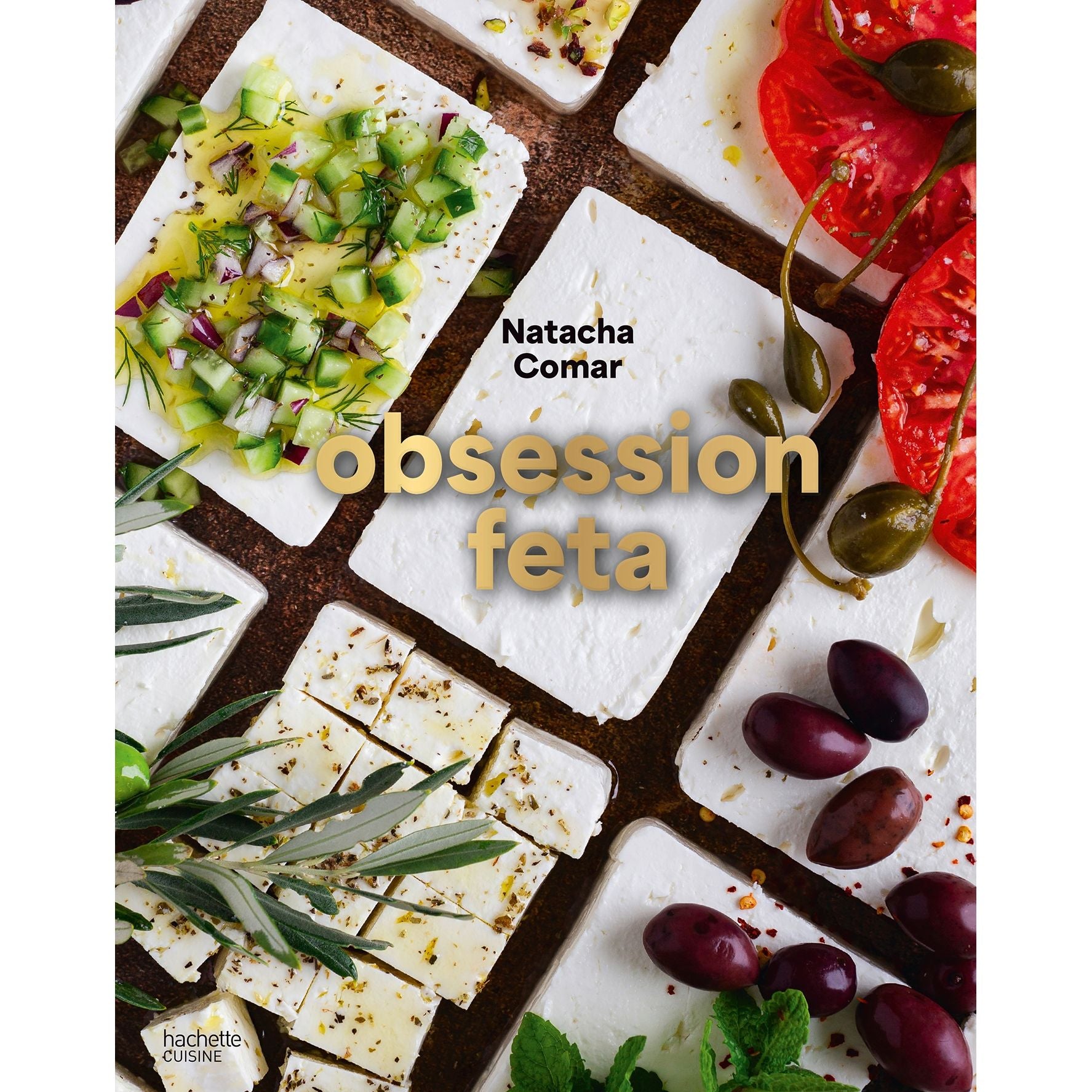 Obsession feta - Hachette Ed. - Livre de cuisine - - La Guilde Culinaire