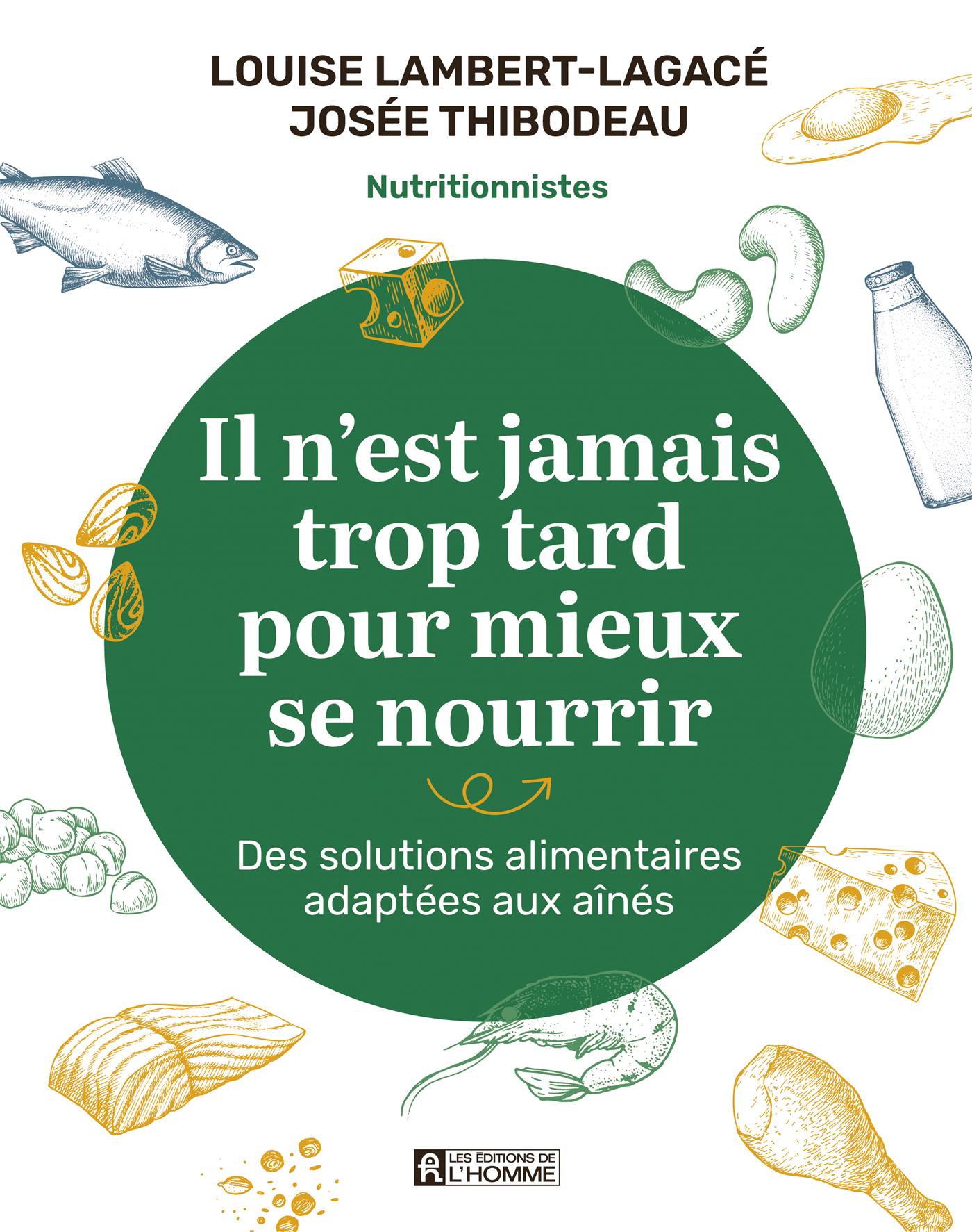 Il n'est jamais trop tard pour mieux se nourrir - De L'Homme Ed. - Livre de cuisine - - La Guilde Culinaire