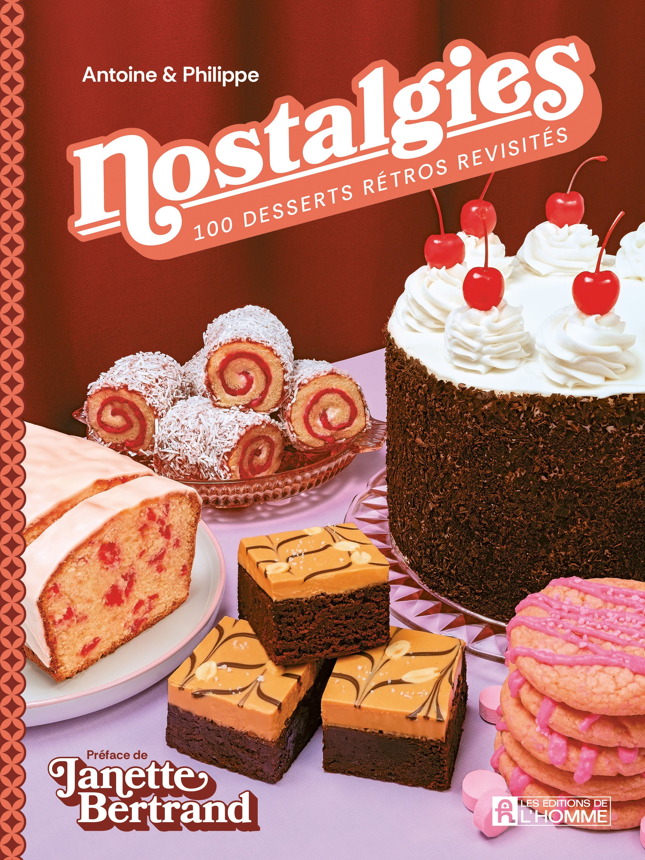 Nostalgies : 100 desserts rétro revisités - De L'Homme Ed. - Livre de pâtisserie - - La Guilde Culinaire