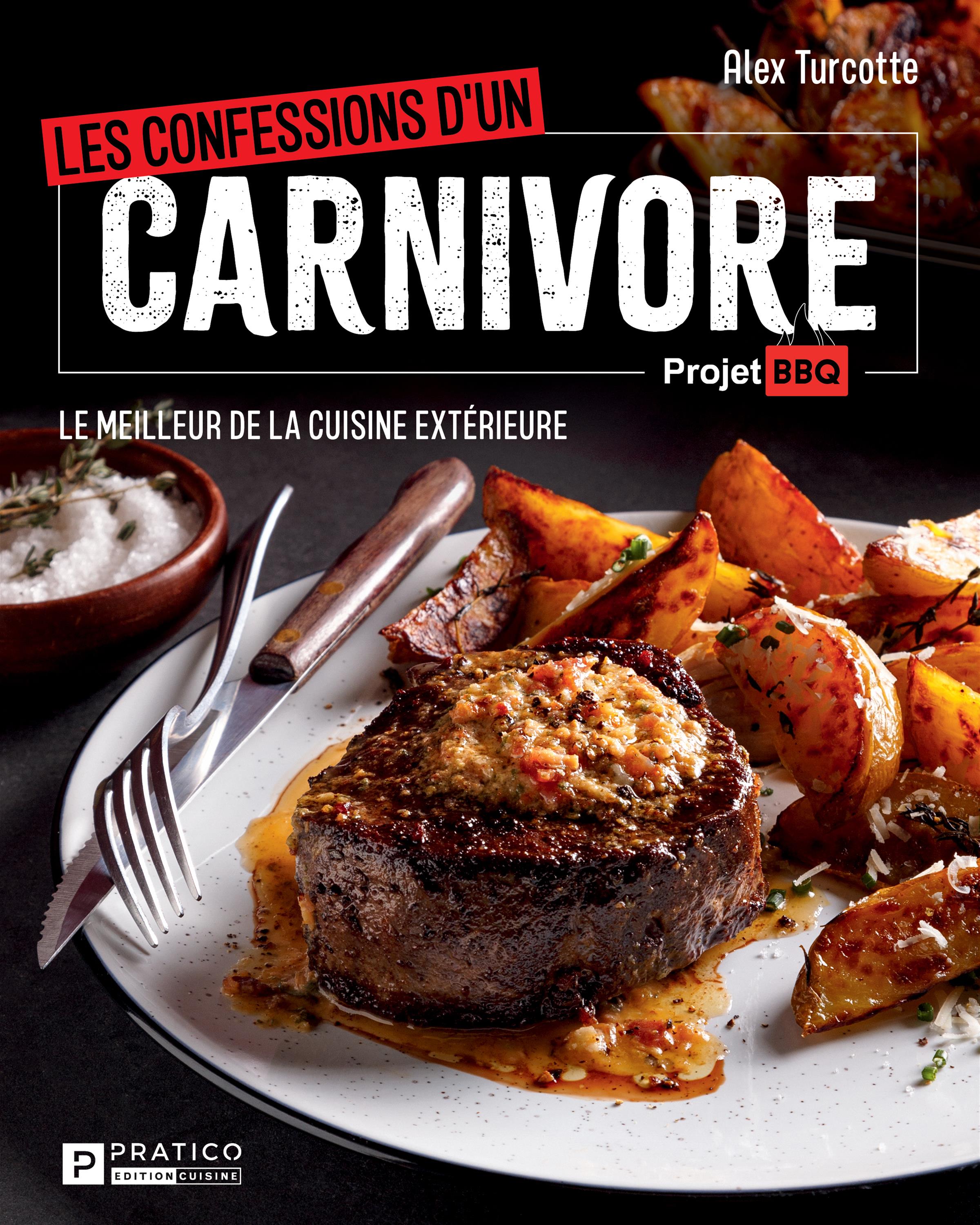 Les confessions d'un carnivore : Le meilleur de la cuisine extérieure - Pratico Ed. - Livre de cuisine - - La Guilde Culinaire