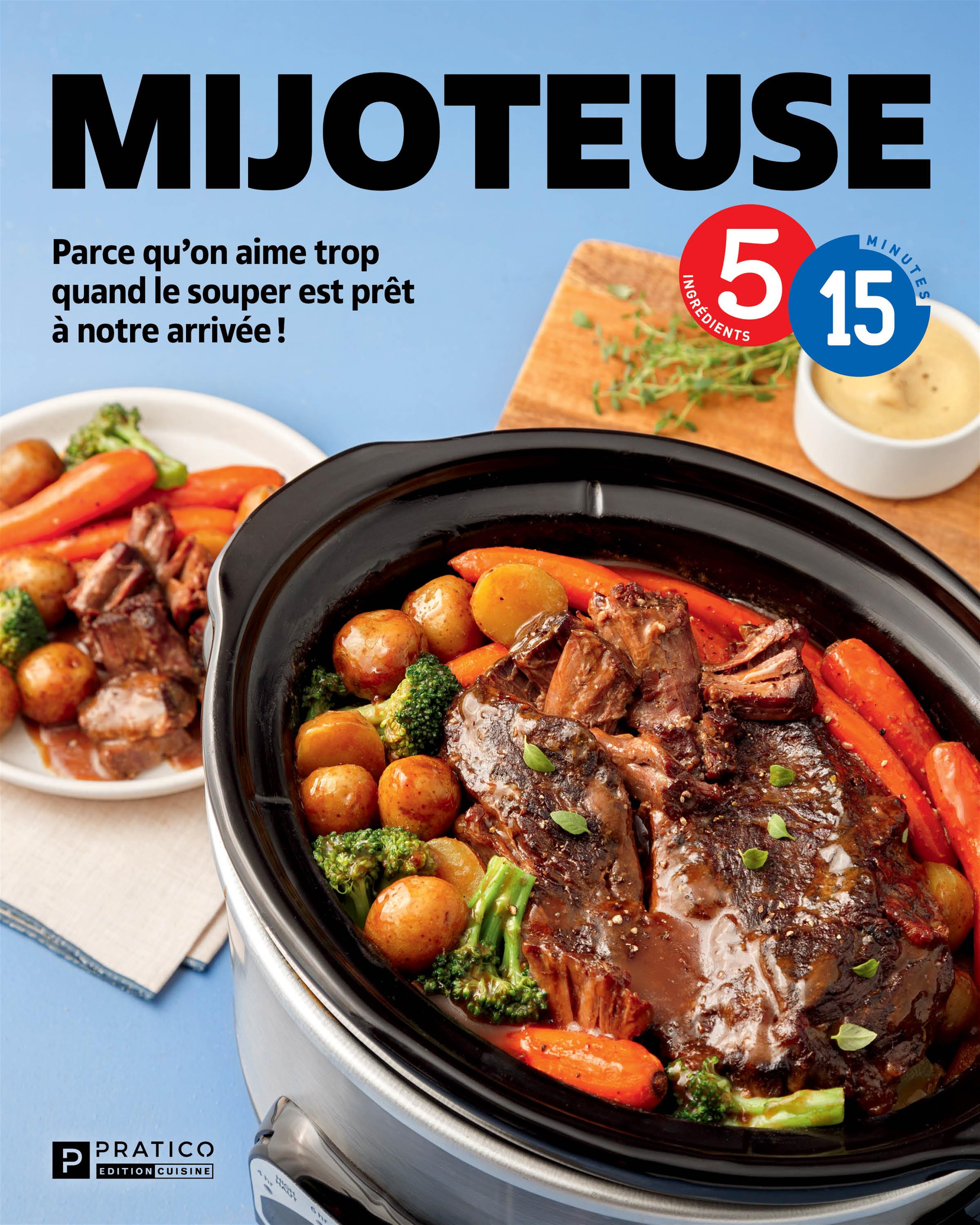Mijoteuse : Parce qu’on aime trop quand le souper est prêt à notre arrivée - Pratico Ed. - Livre de cuisine - - La Guilde Culinaire