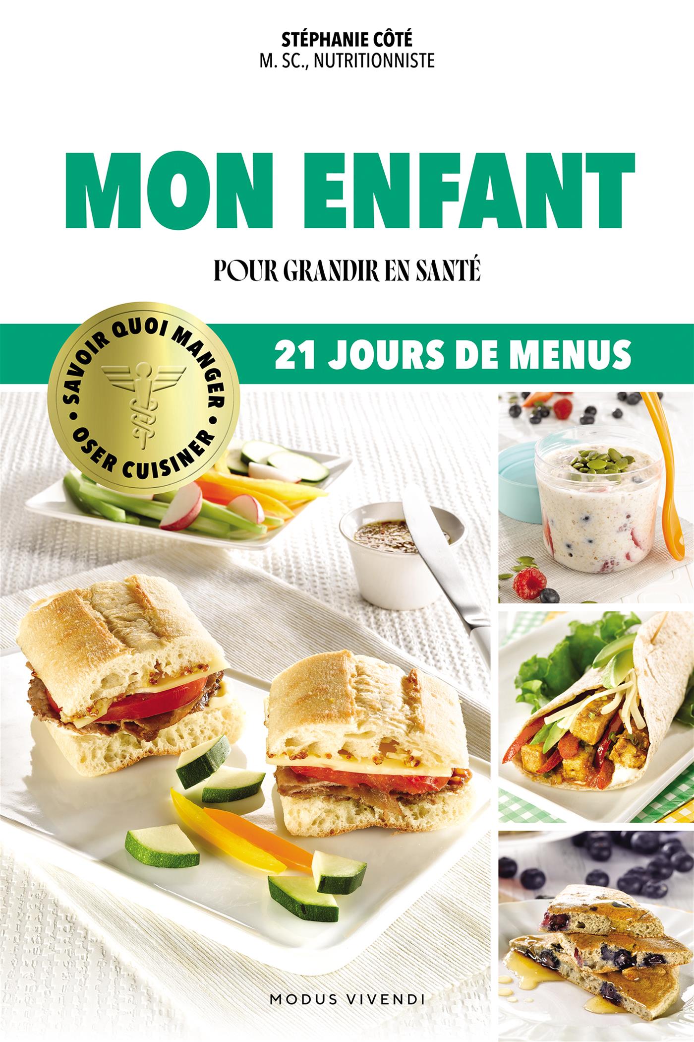 Mon enfant : Pour grandir en santé - 21 jours de menus - Modus Vivendi Ed. - Livre de cuisine - - La Guilde Culinaire
