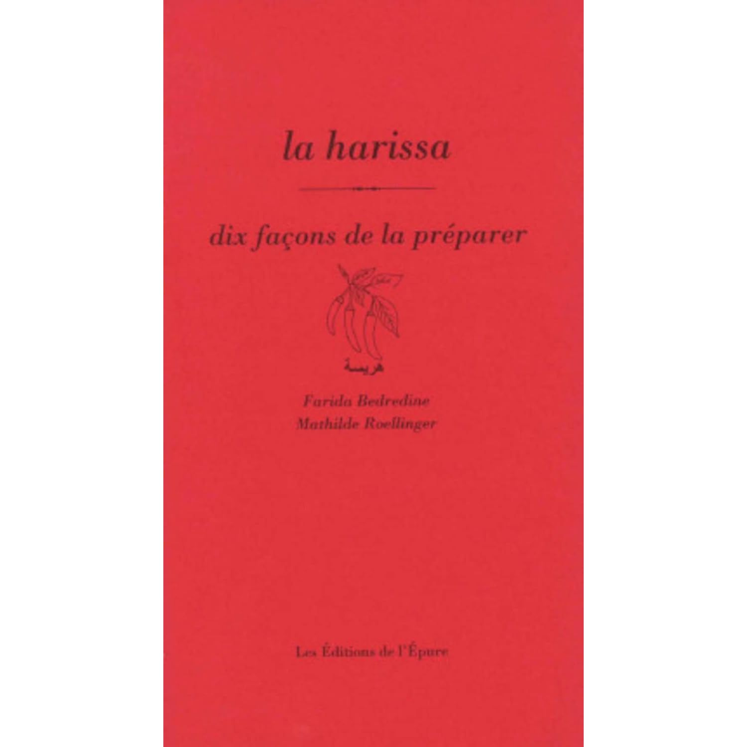 La Harissa, dix façons de la préparer ! - De l'Epure Ed. - Livre de cuisine - - La Guilde Culinaire