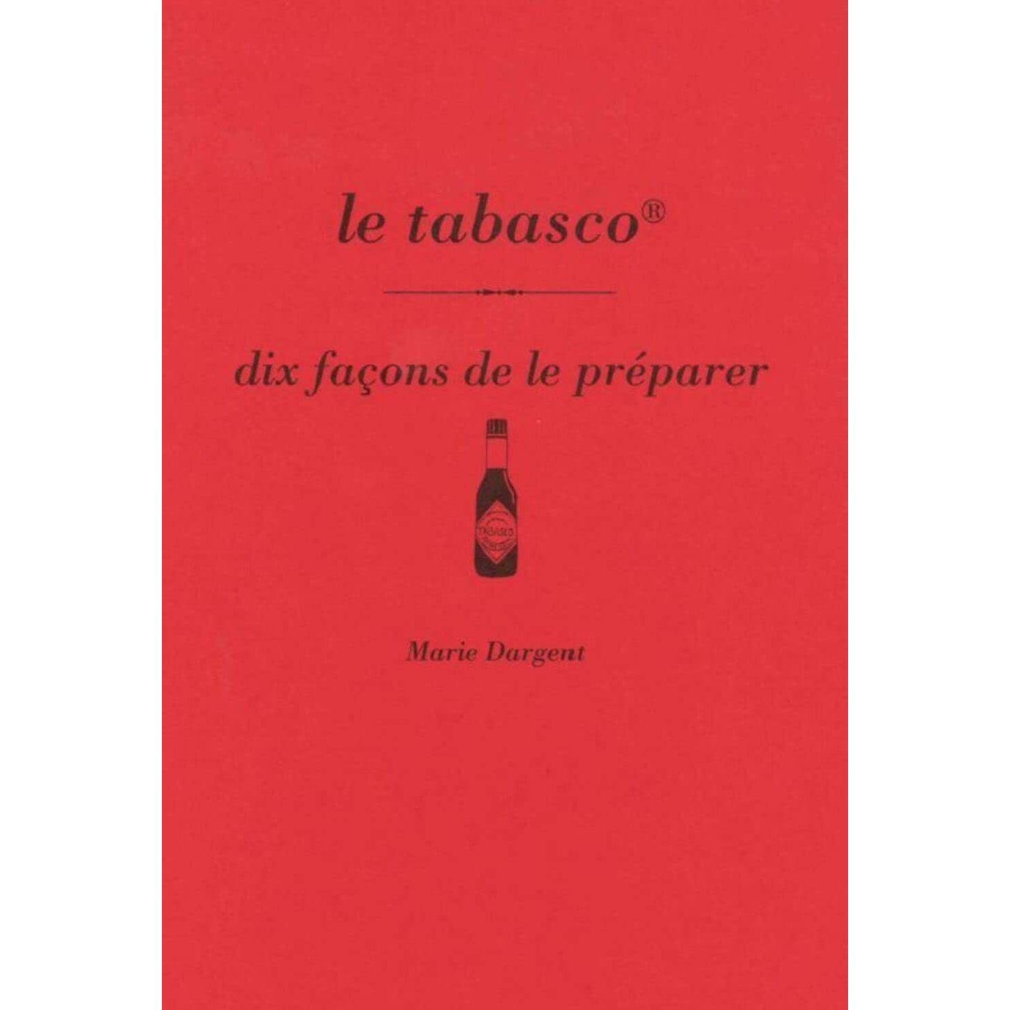 Le tabasco, dix façons de le préparer ! - De l'Epure Ed. - Livre de cuisine - - La Guilde Culinaire