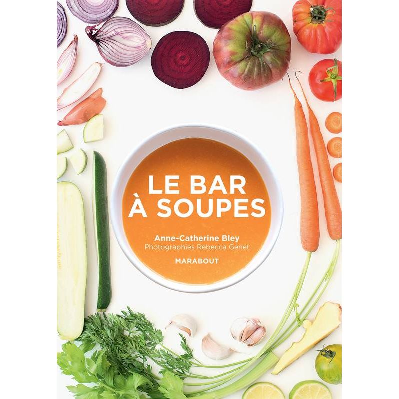 Le Bar à Soupes - Marabout - Livre de cuisine - - La Guilde Culinaire