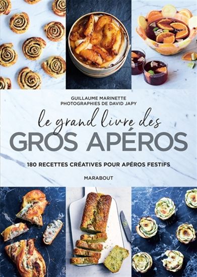 Le Grand livre des gros apéros : 180 recettes créatives pour apéros festifs    - Marabout - Livre de cuisine - 