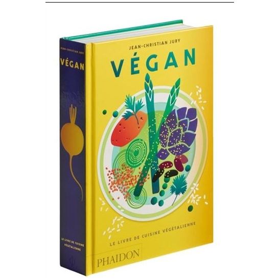 Végan : Le Livre de cuisine végétalienne Jean-Christian Jury - Phaïdon - Livre de cuisine - - La Guilde Culinaire